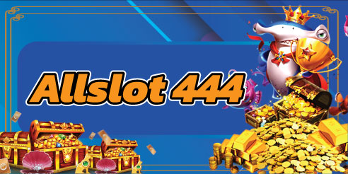 allslot 444 เครดิตฟรี